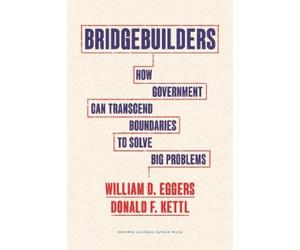 William D. Eggers Donald F. Kettl Bridgebuilders (Copertina rigida)