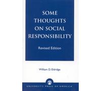 William D. Eldridge Some Thoughts on Social Responsibility (Tascabile)