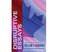 William D Gairdner Disruptive Essays (Tascabile)