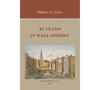 William D Gann 45 Years in Wall Street (Tascabile)