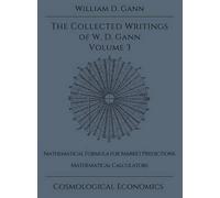 William D Gann Collected Writings of W.D. Gann - Volume 3 (Copertina rigida)