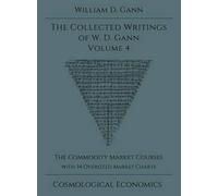 William D Gann Collected Writings of W.D. Gann - Volume 4 (Copertina rigida)