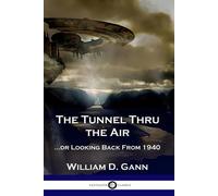 William D Gann The Tunnel Thru the Air (Tascabile)