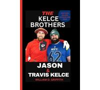 William D Griffith Jason and Travis Kelce (Tascabile)