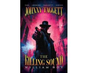 William D Hoy Johnny Taggett - The Killing Sound (Tascabile) Johnny Taggett