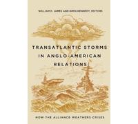 William D. James Transatlantic Storms in Anglo-American Relations (Tascabile)