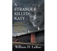 William D Larue A Stranger Killed Katy (Copertina rigida)