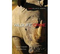 William D. Moreto Wildlife Crime: from Theory to Practice (Tascabile)