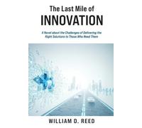 William D Reed The Last Mile of Innovation (Tascabile)