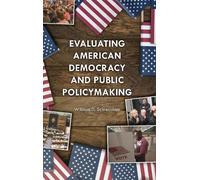 William D. Schr Evaluating American Democracy and Public Poli (Copertina rigida)