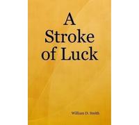 William D. Smith A Stroke of Luck (Copertina rigida)