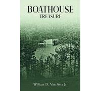 William D Van Atta Boathouse Treasure (Copertina rigida)