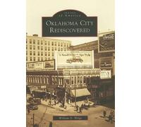 William D. Welge Oklahoma City Rediscovered (Tascabile) Images of America