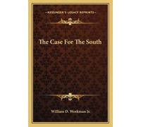 William D Workman The Case For The South (Tascabile)