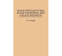 William D. Wrig Black Intellectuals, Black Cognition, and a B (Copertina rigida)