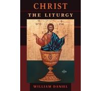 William Daniel Christ the Liturgy (Tascabile)