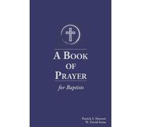 William David Stone Patrick Scott Morro A Book of Prayer for Baptist (Tascabile)