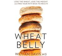 William Davis Wheat Belly (Copertina rigida) Wheat Belly