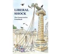 William Dawes Liberal Shock: The Conservative Comeback (Copertina rigida)