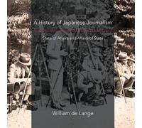 William De Lange A History of Japanese Journalism (Tascabile)