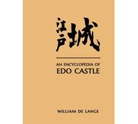 William De Lange An Encyclopedia of Edo Castle (Copertina rigida)