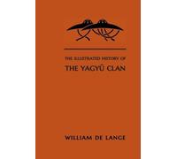 William De Lange The Illustrated History of the Yagyu Clan (Copertina rigida)