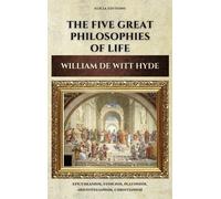 William de Witt Hyde The Five Great Philosophies of Life (Copertina rigida)