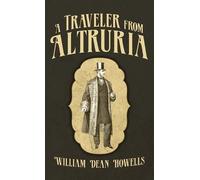 William Dean Howells A Traveler From Altruria (Copertina rigida)