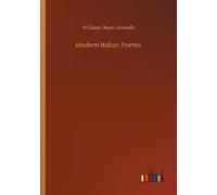 William Dean Howells Modern Italian Poems (Tascabile)