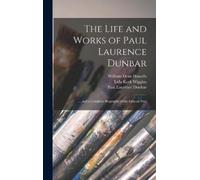 William Dean Howells Paul Laurence Dun The Life and Works of (Copertina rigida)