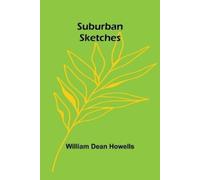 William Dean Howells Suburban Sketches (Tascabile)