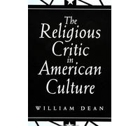 William Dean The Religious Critic in American Culture (Tascabile)
