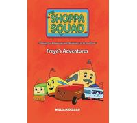 William Deegan The Shoppa Squad - Freya’s Adventures (Tascabile)