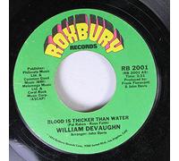 WILLIAM DEVAUGHN - WILLIAM DEVAUGHN 45 RPM BLOOD IS THICKER THAN WATER / BLOOD IS THICKER THAN WATER PART 11