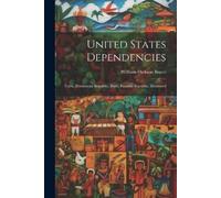 William Dickson Panama United States Dependencies; Cuba, Dominican R (Tascabile)