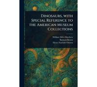 William Diller Matthew Barnu Dinosaurs, With Special Reference to t (Tascabile)