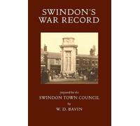 William Dorling Bavin Swindon's War Record (Tascabile)