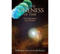 William Douglas Horden In the Oneness of Time (Tascabile)