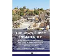 William Douglas Morrison The Jews Under Roman Rule (Tascabile)