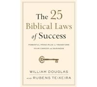 William Douglas The 25 Biblical Laws of Success - Powerful Principle (Tascabile)