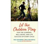 William Doyle Pasi Sahlberg Let the Children Play (Copertina rigida)