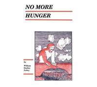 William Dudley Pelley No More Hunger (Tascabile)