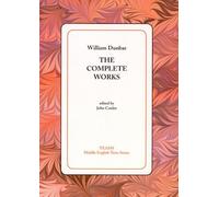 William Dunbar The Complete Works (Tascabile) TEAMS Middle English Texts Series