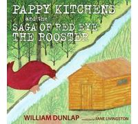 William Dunlap Pappy Kitchens and the Saga of Red Eye the Roo (Copertina rigida)