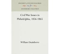 William Dusinberr Civil War Issues in Philadelphia, 1856-186 (Copertina rigida)