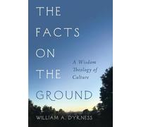 William Dyrness The Facts on the Ground (Tascabile)