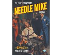 William E Barrett The Complete Cases of Needle Mike, Volume 2 (Tascabile)
