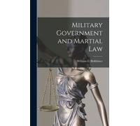 William E Birkhimer Military Government and Martial Law (Copertina rigida)