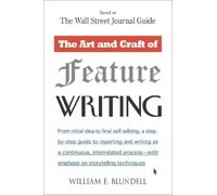 William E. Blundell The Art and Craft of Feature Writing (Tascabile)