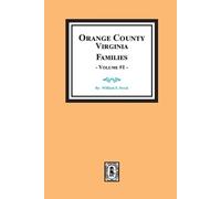 William E Brockman Orange County, Virginia FAMILIES, Volume #2 (Tascabile)